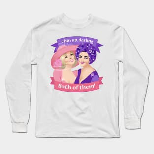 Chin up darling. Both of them! Long Sleeve T-Shirt